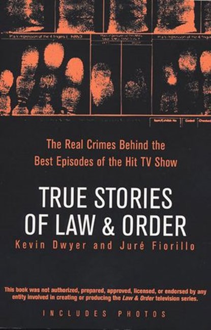 True Stories of Law & Order, Kevin Dwyer ; Juré Fiorillo - Ebook - 9781101217931