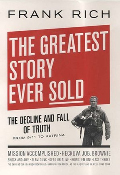The Greatest Story Ever Sold, Frank Rich - Ebook - 9781101218099