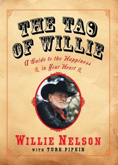 The Tao of Willie, Willie Nelson ; Turk Pipkin - Ebook - 9781101218235