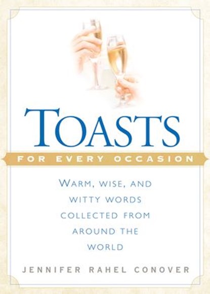 Toasts for Every Occasion, Jennifer Rahel Conover - Ebook - 9781101220146