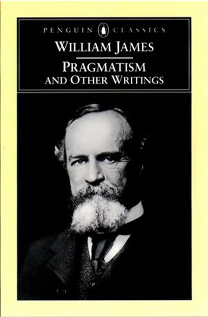 Pragmatism and Other Writings, William James ; Giles Gunn - Ebook - 9781101221617