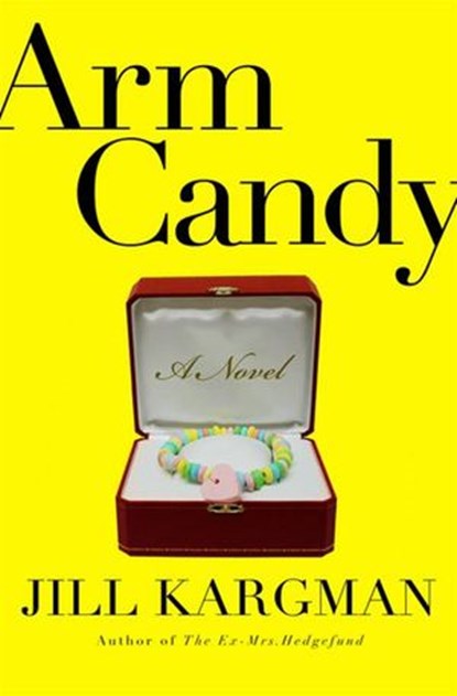 Arm Candy, Jill Kargman - Ebook - 9781101429433