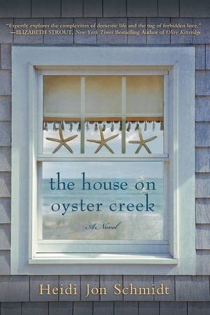 The House on Oyster Creek, Heidi Jon Schmidt - Ebook - 9781101429709