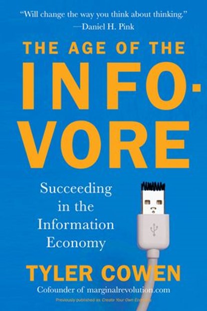 The Age of the Infovore, Tyler Cowen - Ebook - 9781101432990