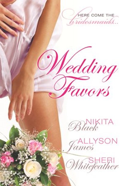 Wedding Favors, Sheri Whitefeather ; Allyson James ; Nikita Black - Ebook - 9781101434703