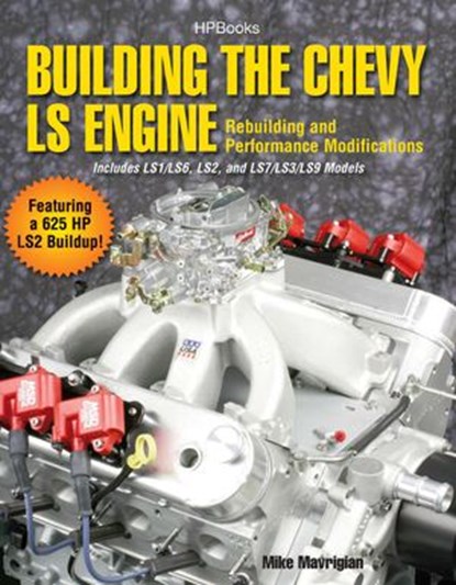 Building the Chevy LS Engine HP1559, Mike Mavrigian - Ebook - 9781101445570