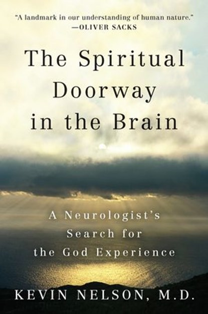 The Spiritual Doorway in the Brain, Kevin Nelson - Ebook - 9781101446102