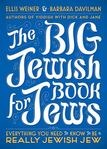 The Big Jewish Book for Jews, Ellis Weiner ; Barbara Davilman - Ebook - 9781101457115