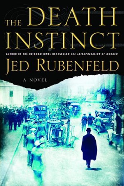 The Death Instinct, Jed Rubenfeld - Ebook - 9781101461501