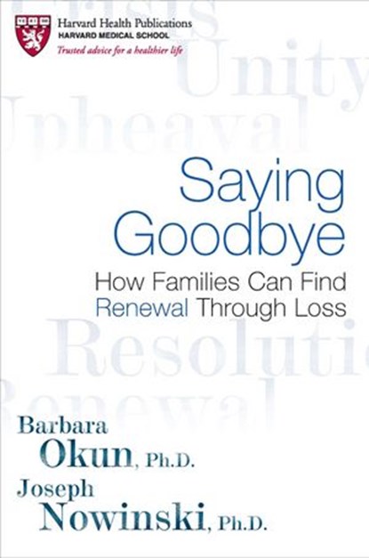 Saying Goodbye, Barbara Okun ; Joseph Nowinski - Ebook - 9781101475324