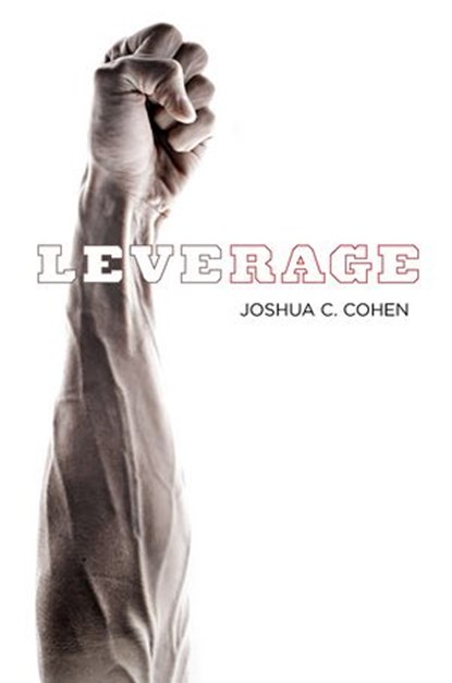 Leverage, Joshua C. Cohen - Ebook - 9781101475775