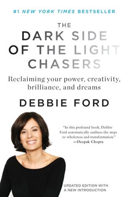 The Dark Side of the Light Chasers, Debbie Ford - Ebook - 9781101477939