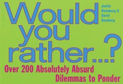 Would You Rather..., David Gomberg ; Justin Heimberg - Ebook - 9781101495766