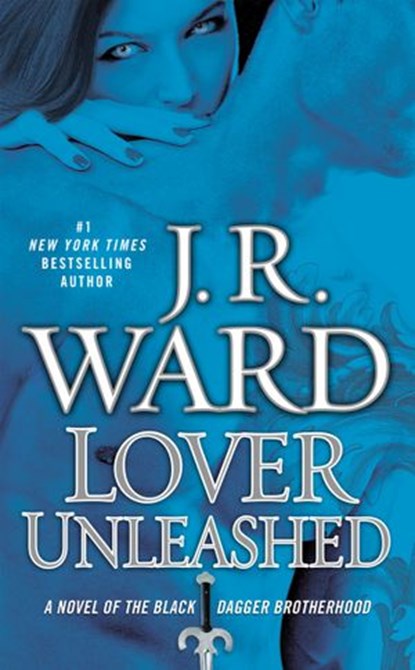 Lover Unleashed, J.R. Ward - Ebook - 9781101513477