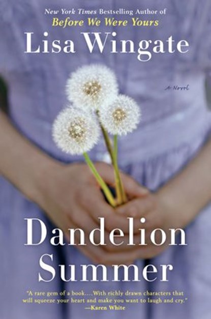 Dandelion Summer, Lisa Wingate - Ebook - 9781101516447