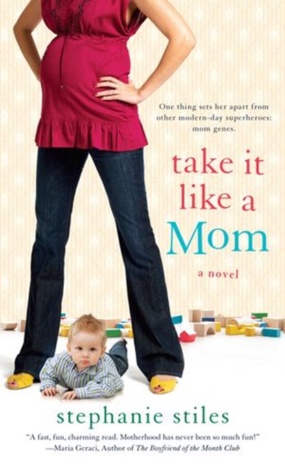Take it Like a Mom, Stephanie Stiles - Ebook - 9781101516744