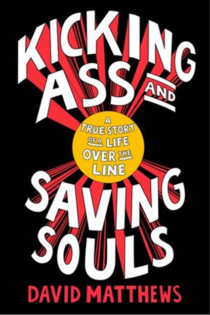 Kicking Ass and Saving Souls, David Matthews - Ebook - 9781101517048