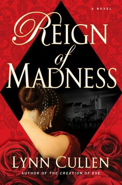 Reign of Madness, Lynn Cullen - Ebook - 9781101529355