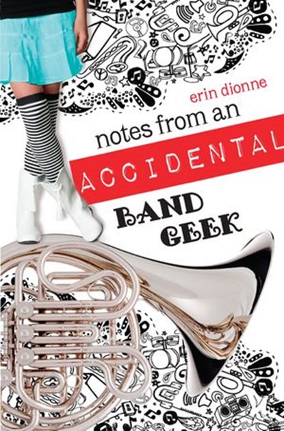 Notes From An Accidental Band Geek, Erin Dionne - Ebook - 9781101529409
