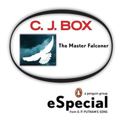 The Master Falconer: A Joe Pickett Short Story, C. J. Box - Ebook - 9781101532058