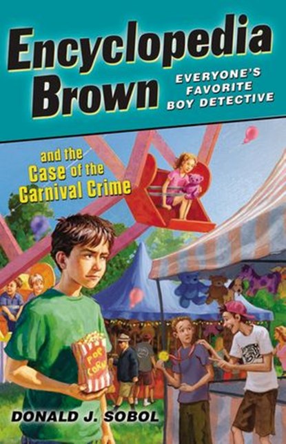 Encyclopedia Brown and the Case of the Carnival Crime, Donald J. Sobol - Ebook - 9781101535752
