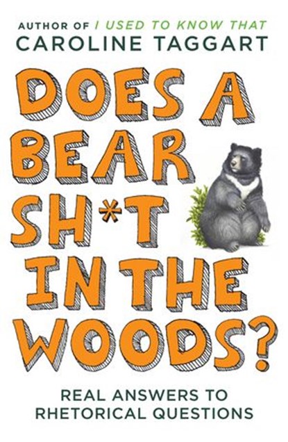Does a Bear Sh*t in the Woods?, Caroline Taggart - Ebook - 9781101539996