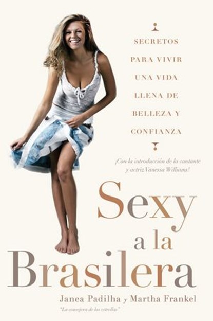 Sexy a la brasilera, Janea Padilha ; Martha Frankel - Ebook - 9781101543177