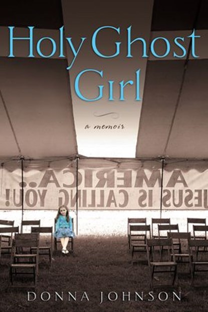 Holy Ghost Girl, Donna M. Johnson - Ebook - 9781101545188
