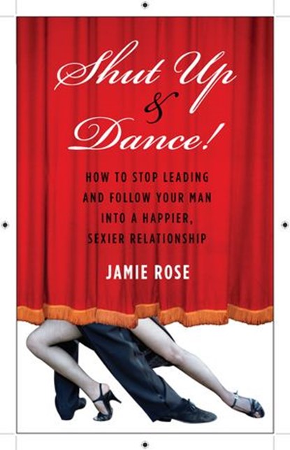 Shut Up and Dance!, Jamie Rose - Ebook - 9781101547540