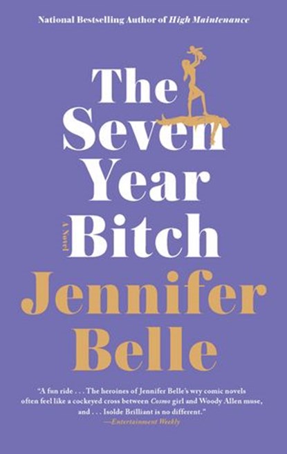 The Seven Year Bitch, Jennifer Belle - Ebook - 9781101548363