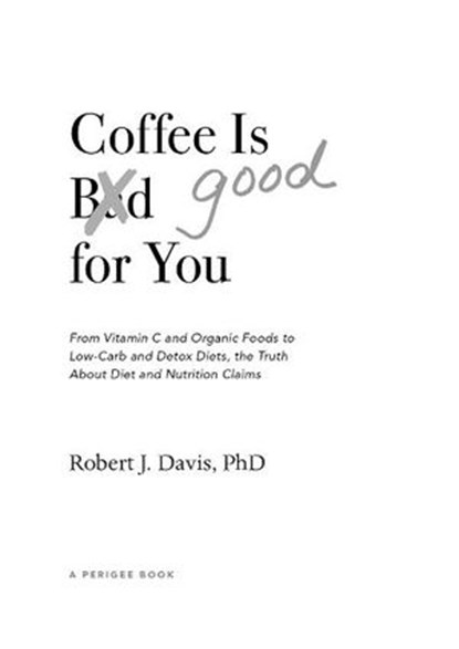 Coffee is Good for You, Robert J. Davis - Ebook - 9781101553992