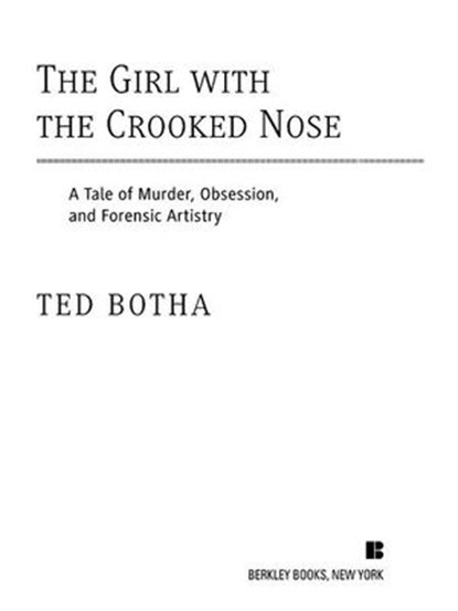 The Girl with the Crooked Nose, Ted Botha - Ebook - 9781101554128
