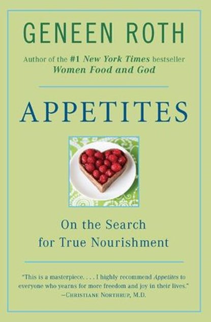 Appetites, Geneen Roth - Ebook - 9781101554784