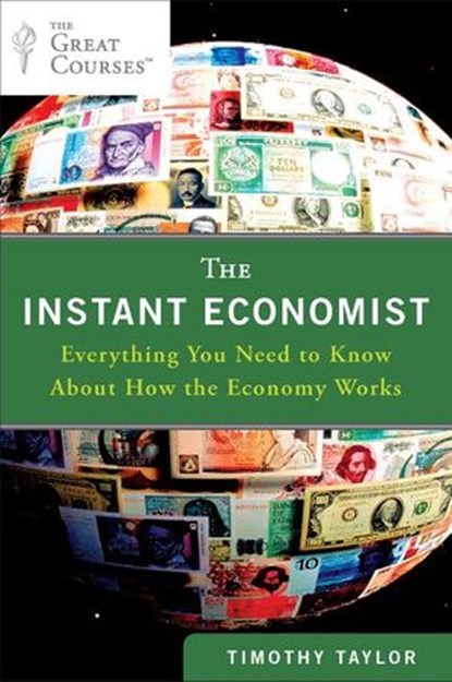 The Instant Economist, Timothy Taylor - Ebook - 9781101559772