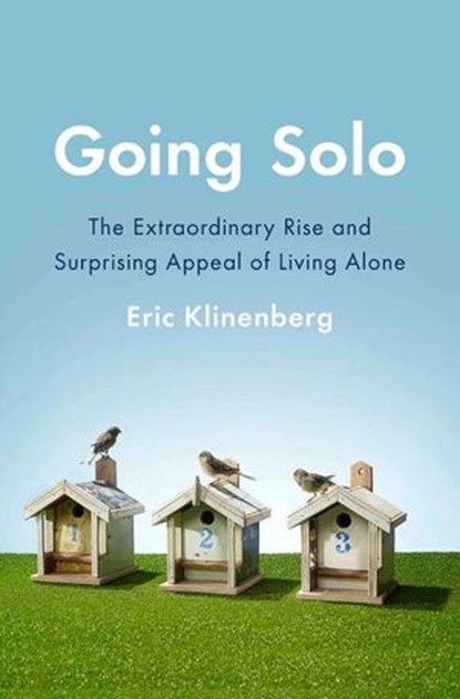 Going Solo, Eric Klinenberg - Ebook - 9781101559802