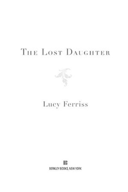 The Lost Daughter, Lucy Ferriss - Ebook - 9781101560167
