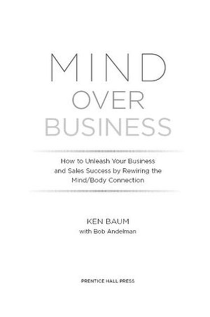 Mind Over Business, Kenneth Baum ; Bob Andelman - Ebook - 9781101560747