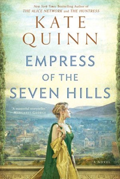 Empress of the Seven Hills, Kate Quinn - Ebook - 9781101561416