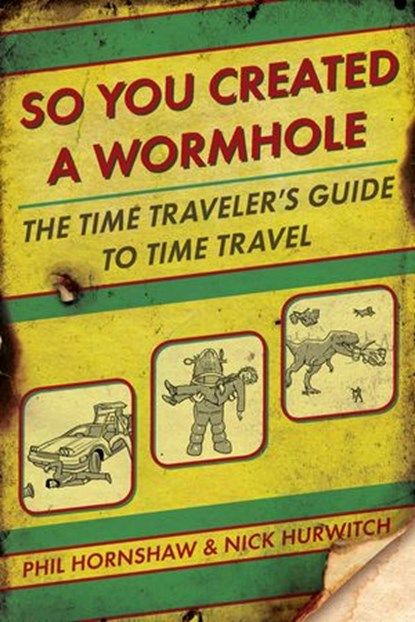 So You Created a Wormhole, Phil Hornshaw ; Nick Hurwitch - Ebook - 9781101561560