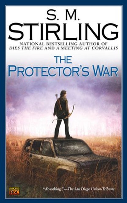 The Protector's War, S. M. Stirling - Ebook - 9781101565971