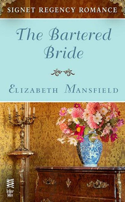 The Bartered Bride, Elizabeth Mansfield - Ebook - 9781101568453