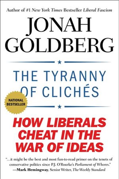 The Tyranny of Clichés, Jonah Goldberg - Ebook - 9781101572351