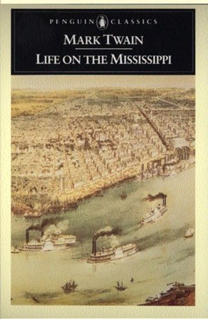 Life on the Mississippi, Mark Twain ; James M. Cox - Ebook - 9781101573853