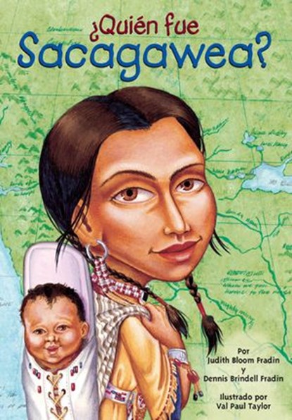 ¿Quién fue Sacagawea?, Judith Bloom Fradin ; Dennis Brindell Fradin ; Who HQ - Ebook - 9781101580301
