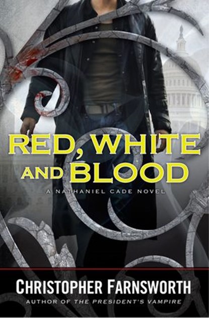 Red, White, and Blood, Christopher Farnsworth - Ebook - 9781101580646