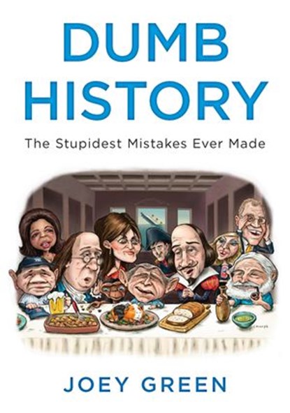 Dumb History, Joey Green - Ebook - 9781101585436