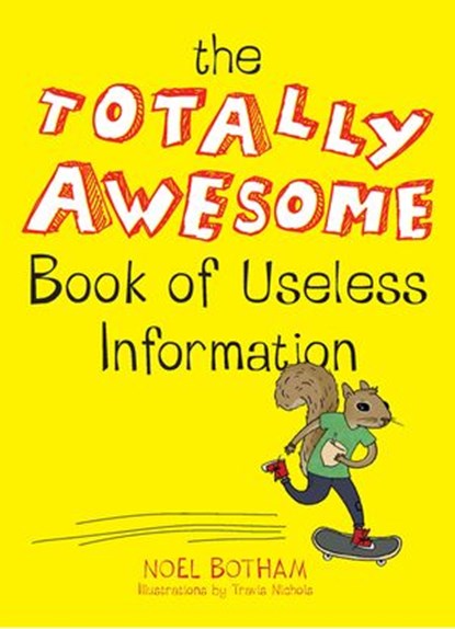 The Totally Awesome Book of Useless Information, Noel Botham - Ebook - 9781101589458