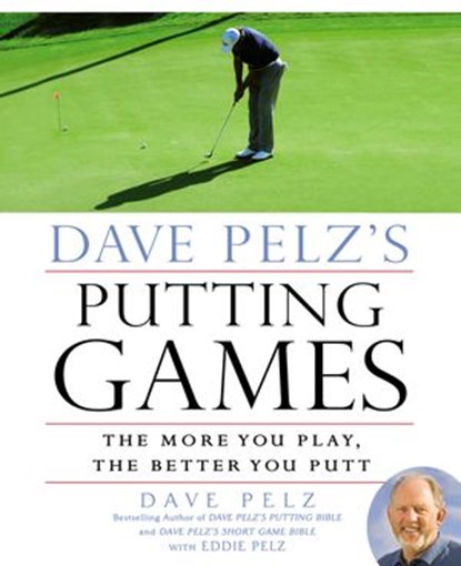 Dave Pelz's Putting Games, Dave Pelz - Ebook - 9781101590850