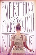 Everything Leads to You | Nina LaCour | 