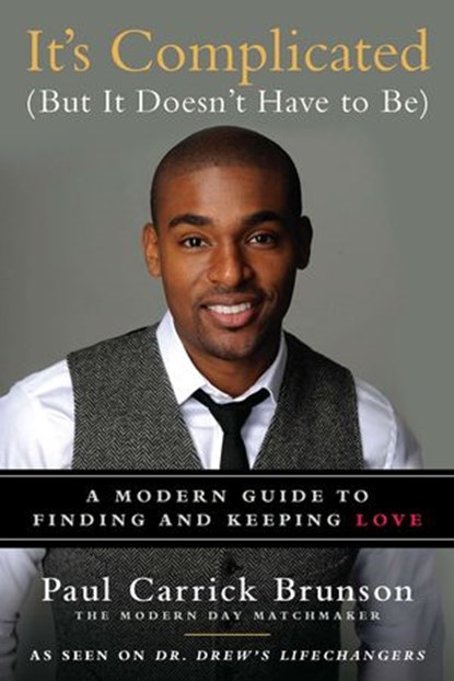 It's Complicated (But It Doesn't Have to Be), Paul Carrick Brunson - Ebook - 9781101595008